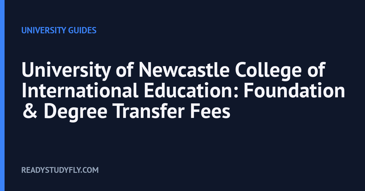 University of Newcastle College of International Education: Foundation & Degree Transfer Fees cover image