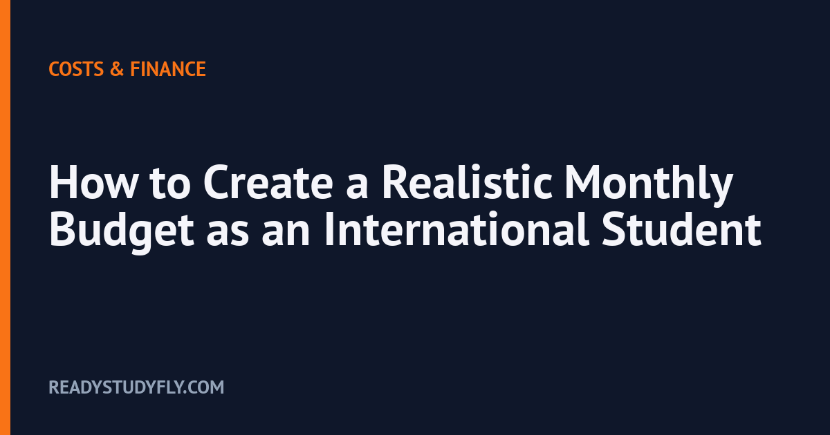 How to Create a Realistic Monthly Budget as an International Student cover image