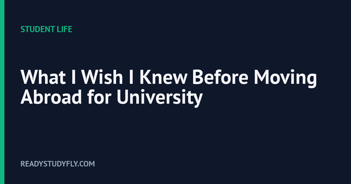 What I Wish I Knew Before Moving Abroad for University cover image