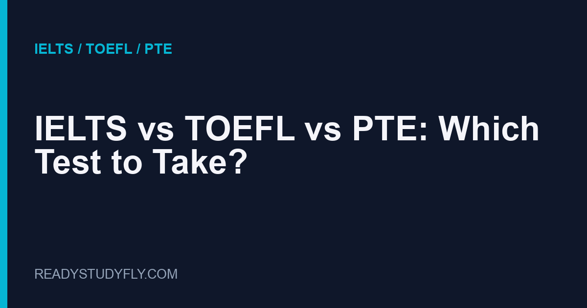 IELTS vs TOEFL vs PTE: Which English Proficiency Test Should You Take? cover image