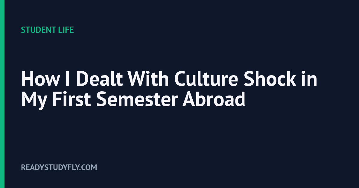 How I Dealt With Culture Shock in My First Semester Abroad cover image