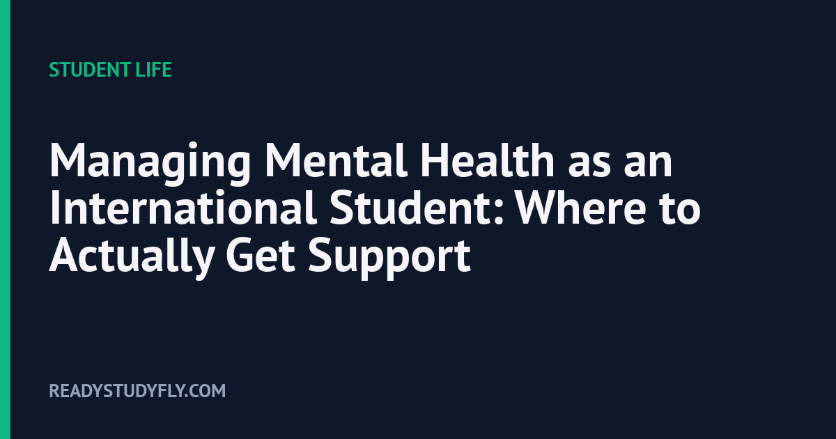 Managing Mental Health as an International Student: Where to Actually Get Support cover image