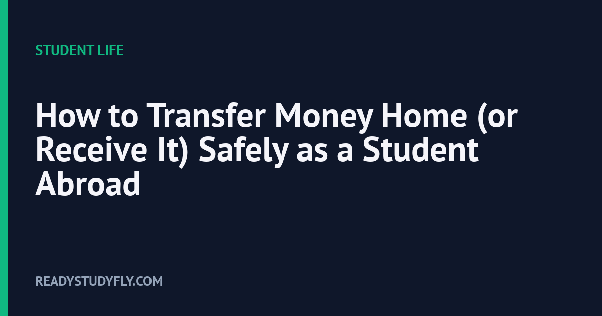 How to Transfer Money Home (or Receive It) Safely as a Student Abroad cover image