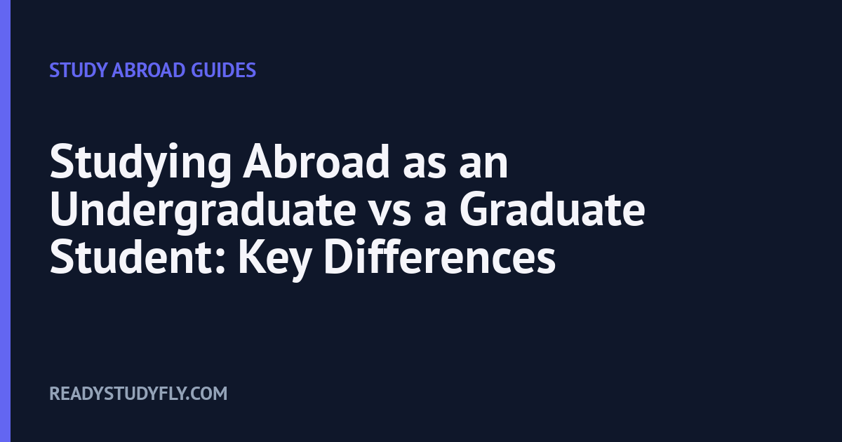 Studying Abroad as an Undergraduate vs a Graduate Student: Key Differences cover image