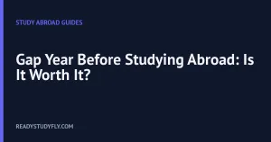 Gap Year Before Studying Abroad: Is It Worth It? cover image
