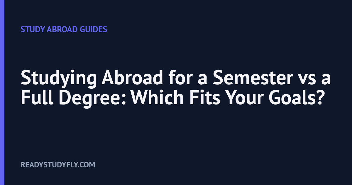 Studying Abroad for a Semester vs a Full Degree: Which Fits Your Goals? cover image