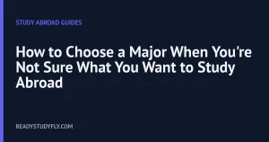 How to Choose a Major When You're Not Sure What You Want to Study Abroad cover image