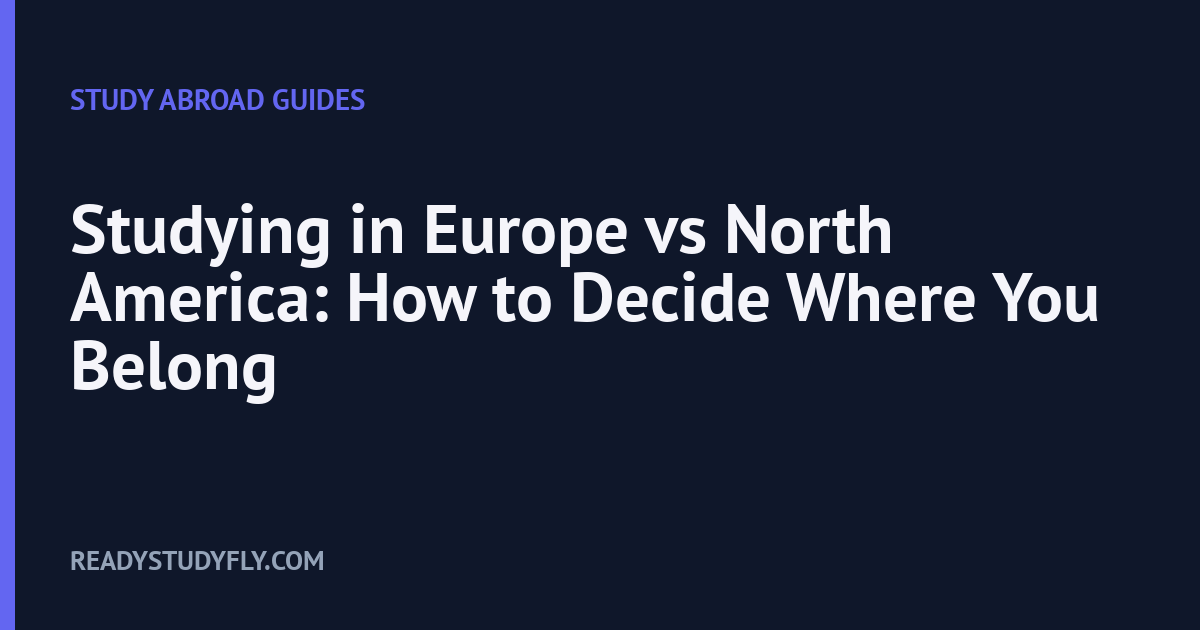 Studying in Europe vs North America: How to Decide Where You Belong cover image